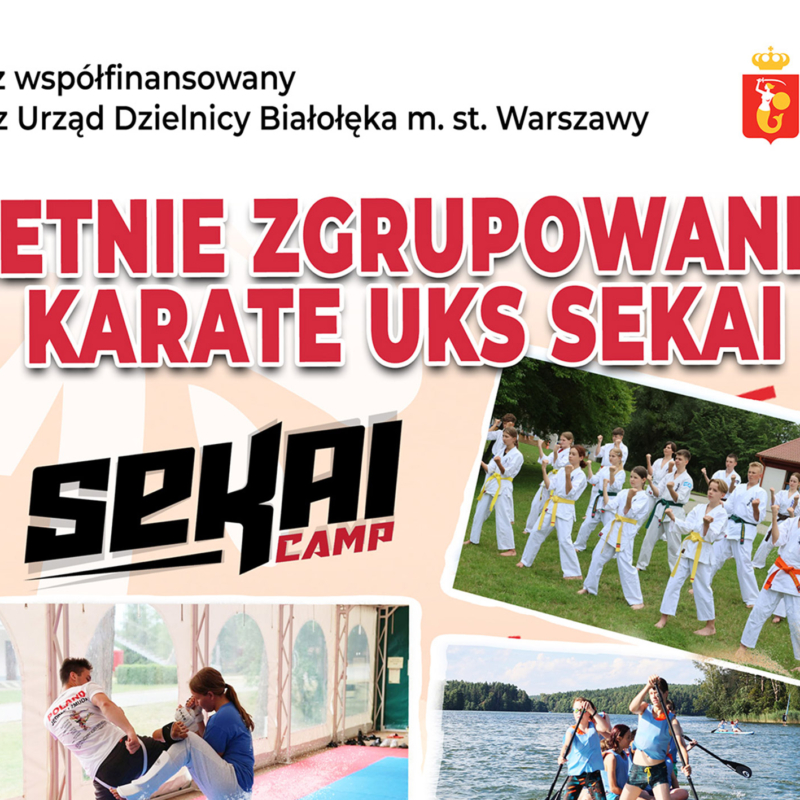 Zapisy na Letnie zgrupowanie karate UKS SEKAI Obóz jest współfinansowany przez Urząd Dzielnicy Białołęka m. st. Warszawy.